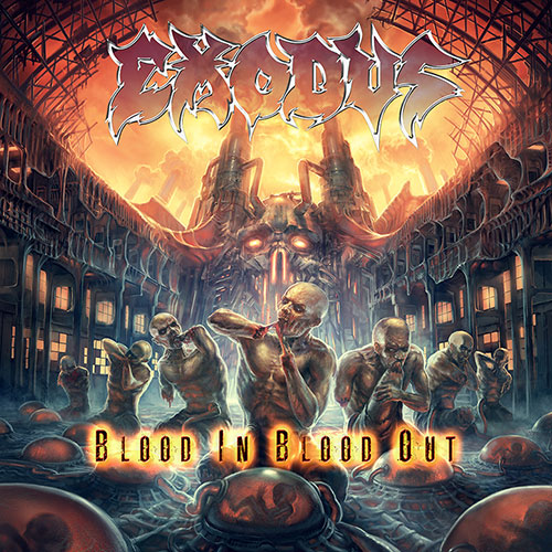 Exodus Blood In Blood Out 500