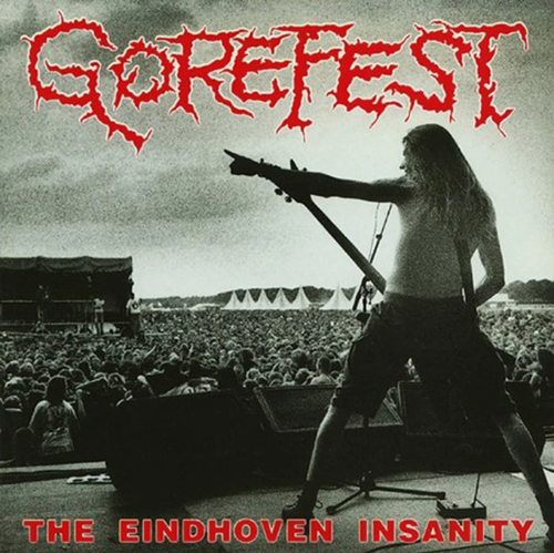 Gorefest The Eindhoven Insanity 500px